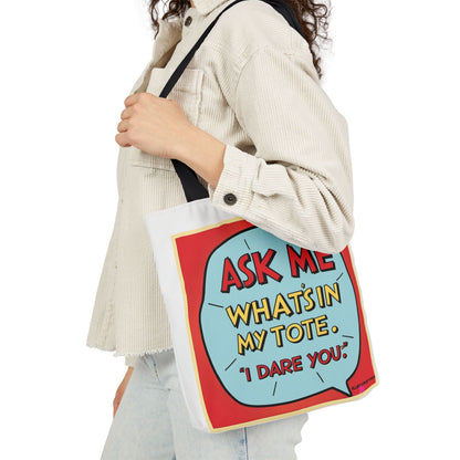 Ask Me What's In My Tote, I Dare You