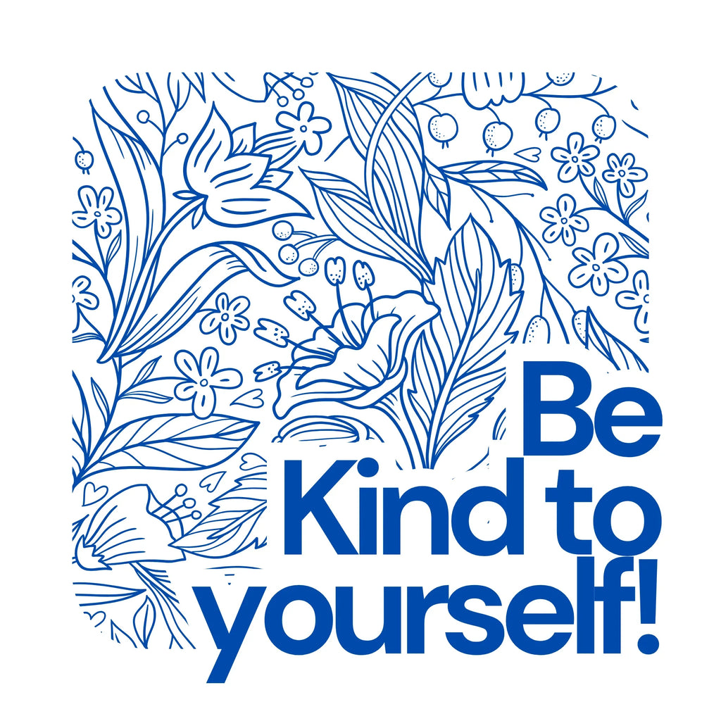 Coffee mug design with blue floral line art and 'Be Kind to yourself!' wording