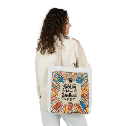 Hold on, let me Overthink This Tote
