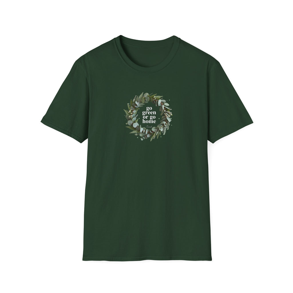 Forest green unisex eco T-shirt with leaf wreath 'go green or go home' graphic