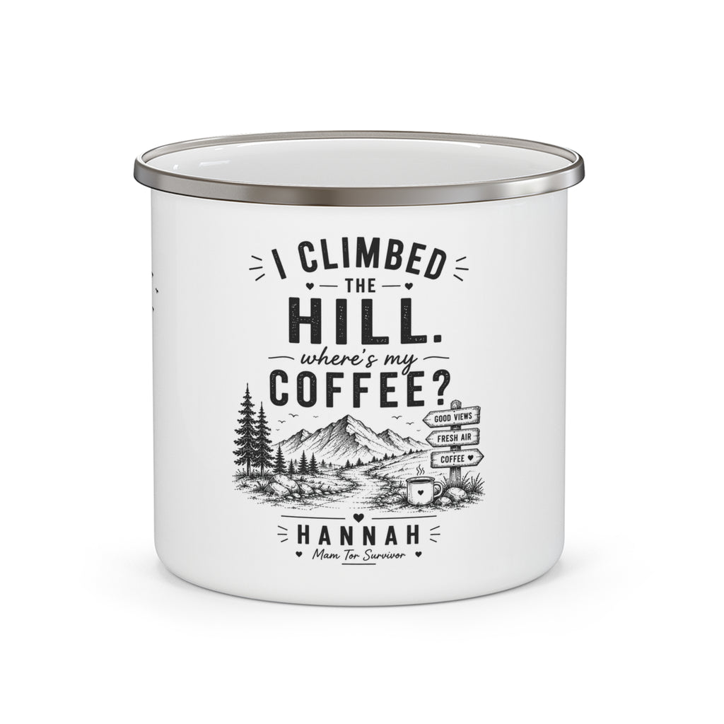 Personalised Enamel Camping Mug — I Climbed the Hill, Where's My Coffee?