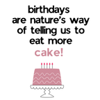 Tote bag design text: birthdays are nature's way of telling us to eat more cake