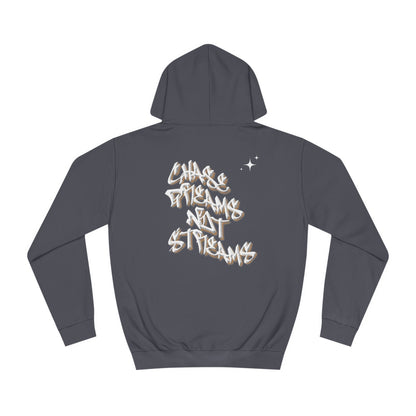 Chase Dreams not Streams