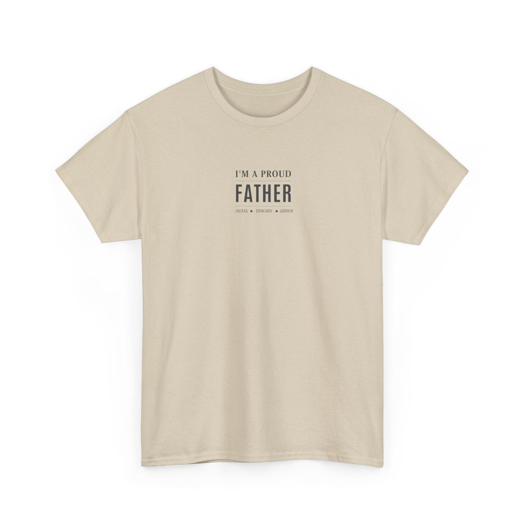 Light tan T-shirt with small centered "I'm a proud Father" chest text print