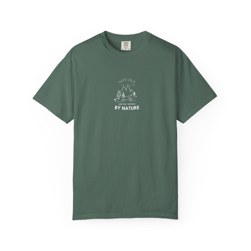 Nature Graphic T-Shirt — "Not Old, Just Well-Seasoned by Nature" - AlleyCrafters