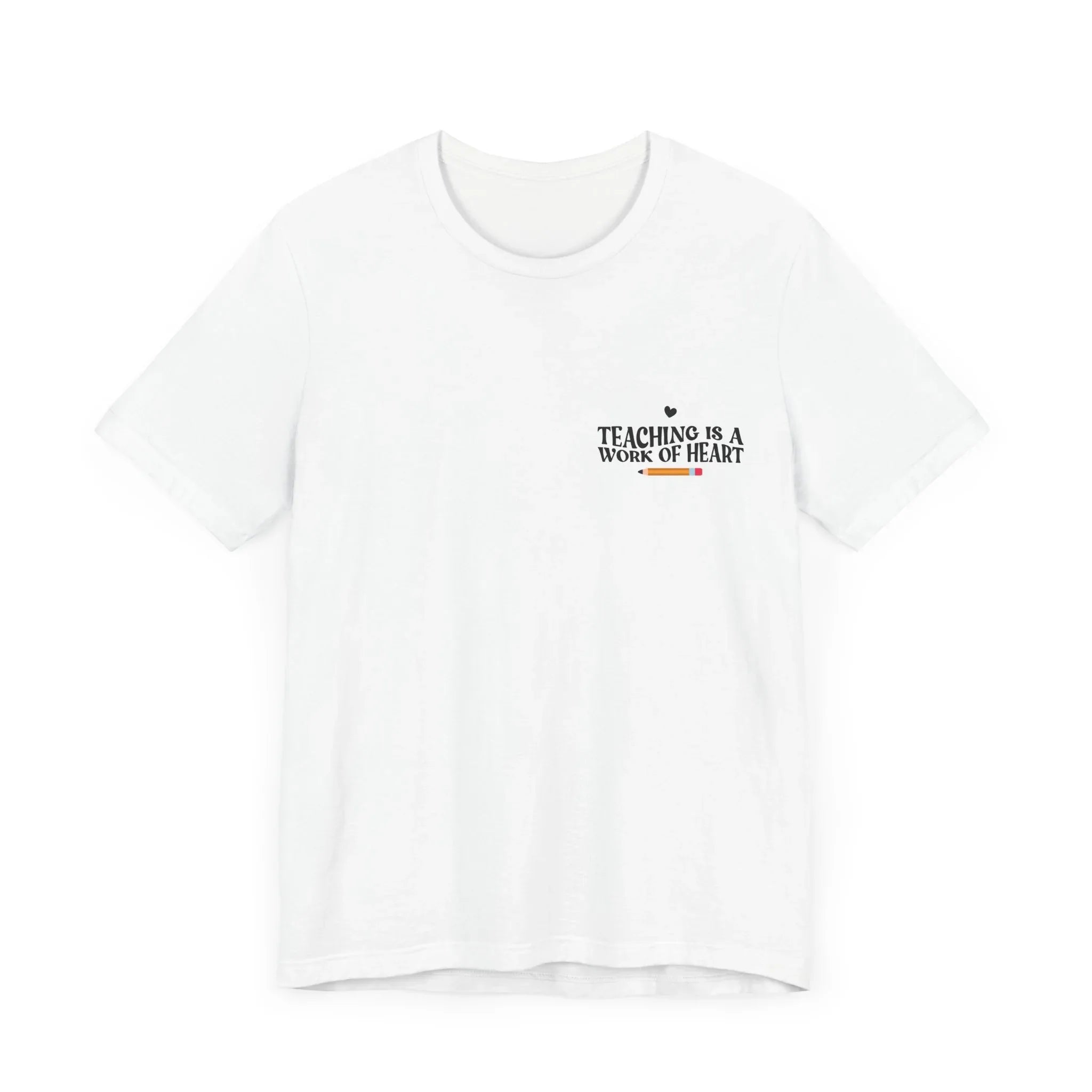 White unisex t-shirt with small “Teaching is a work of heart” text logo
