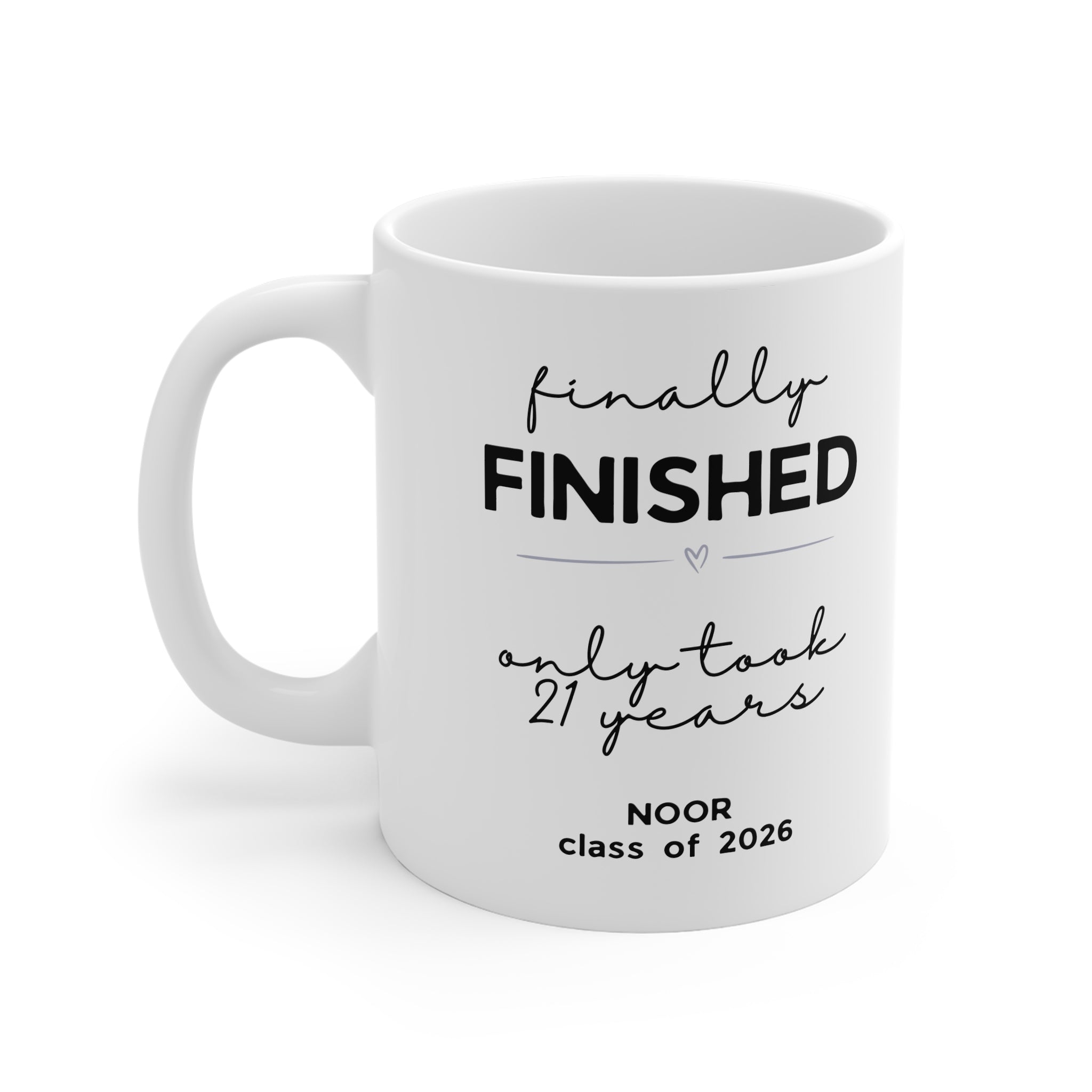 Personalised Graduation Mug — Finally Finished, Only Took 21 Years