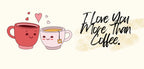 Valentine coffee mug illustration with two pink cups and I love you more than coffee.