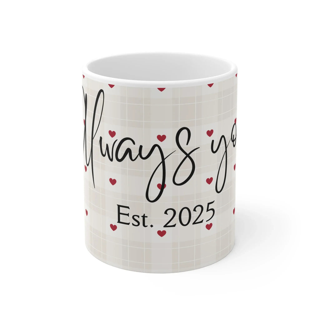 Anniversary mug in white with red hearts and 'Always you' script, 'Est. 2025' centered