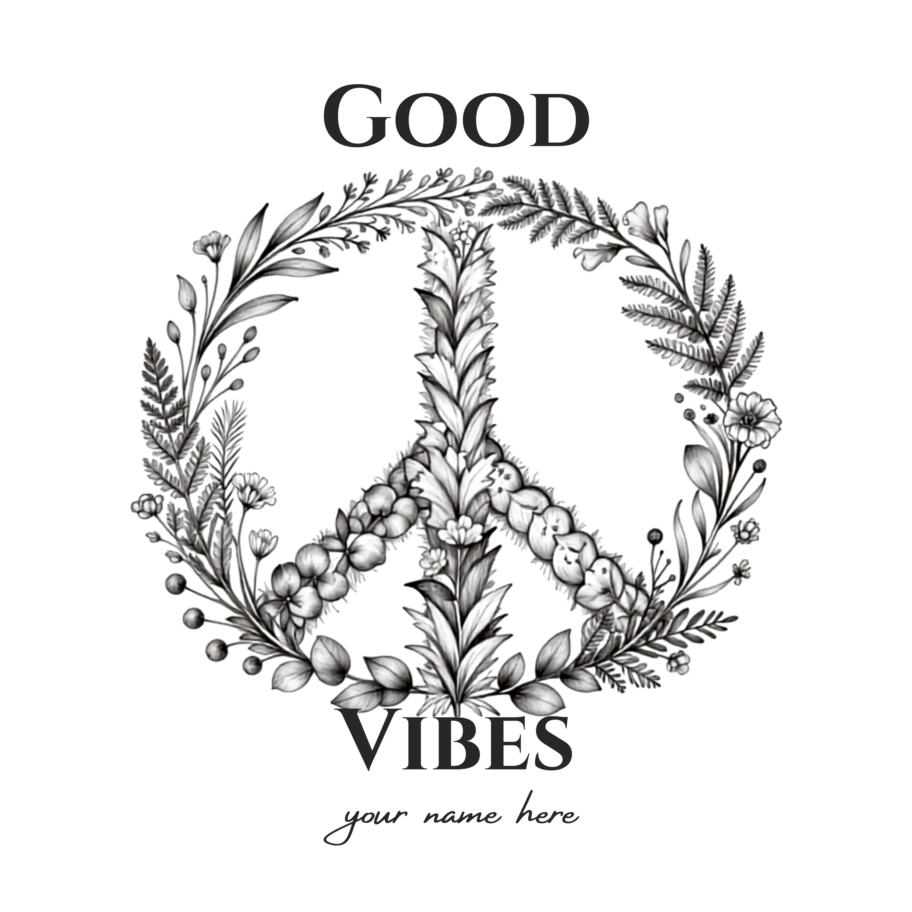 Slogan graphic: "GOOD" and "VIBES" laurel wreath with handwritten name line.