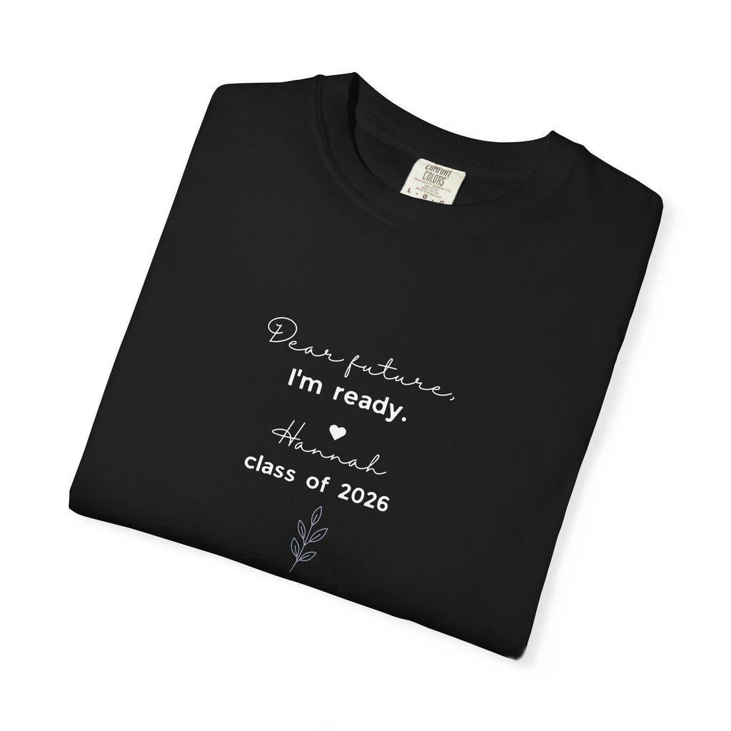 Graduation 'Dear Future, I'm Ready' T-Shirt — Class of 2026 Tee
