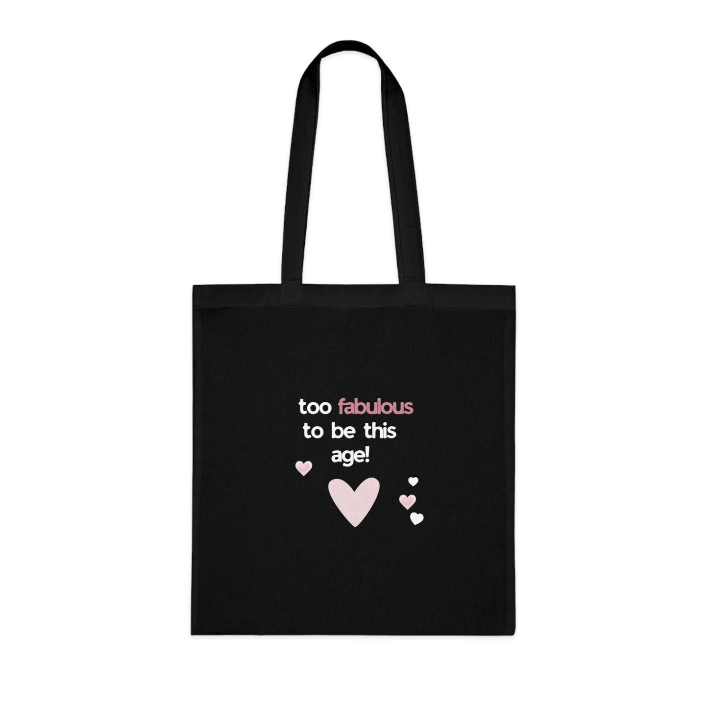 Tote Bag — "Too Fabulous to Be This Age" Pink Heart Birthday Tote