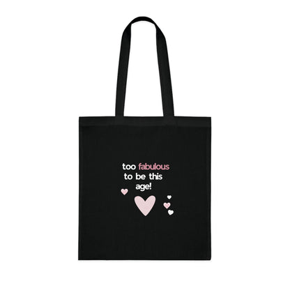 Tote Bag — "Too Fabulous to Be This Age" Pink Heart Birthday Tote