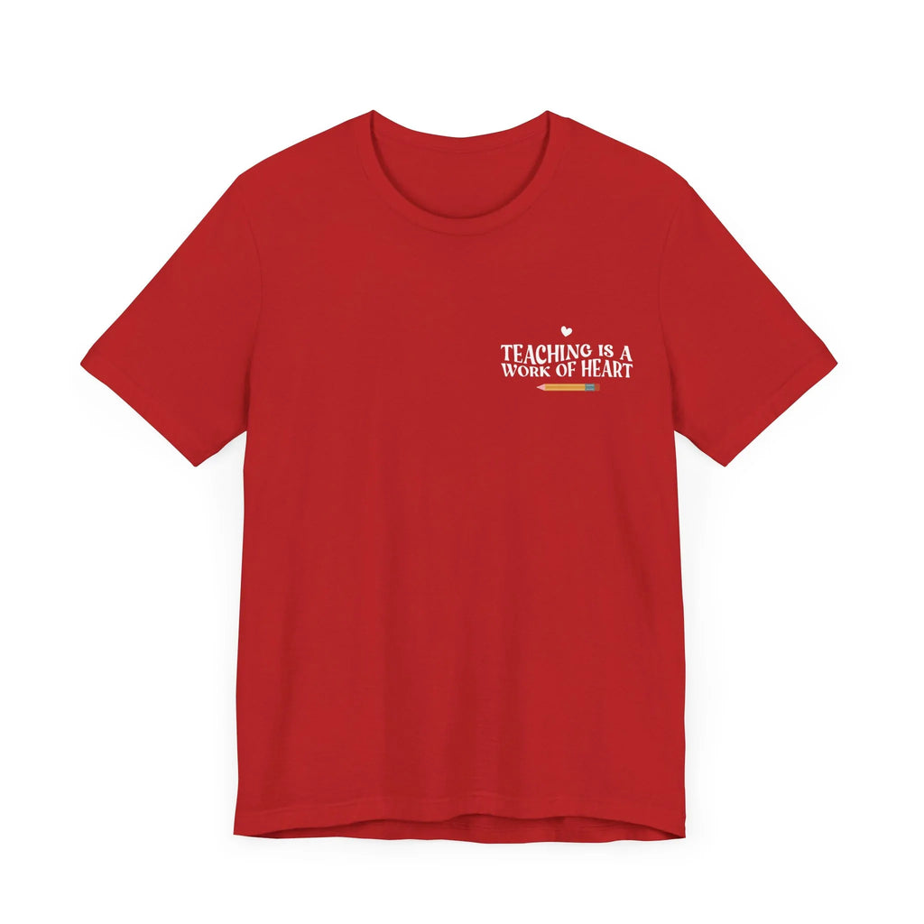 Red unisex T-shirt with crew neck and “Teaching is a Work of Heart” chest print