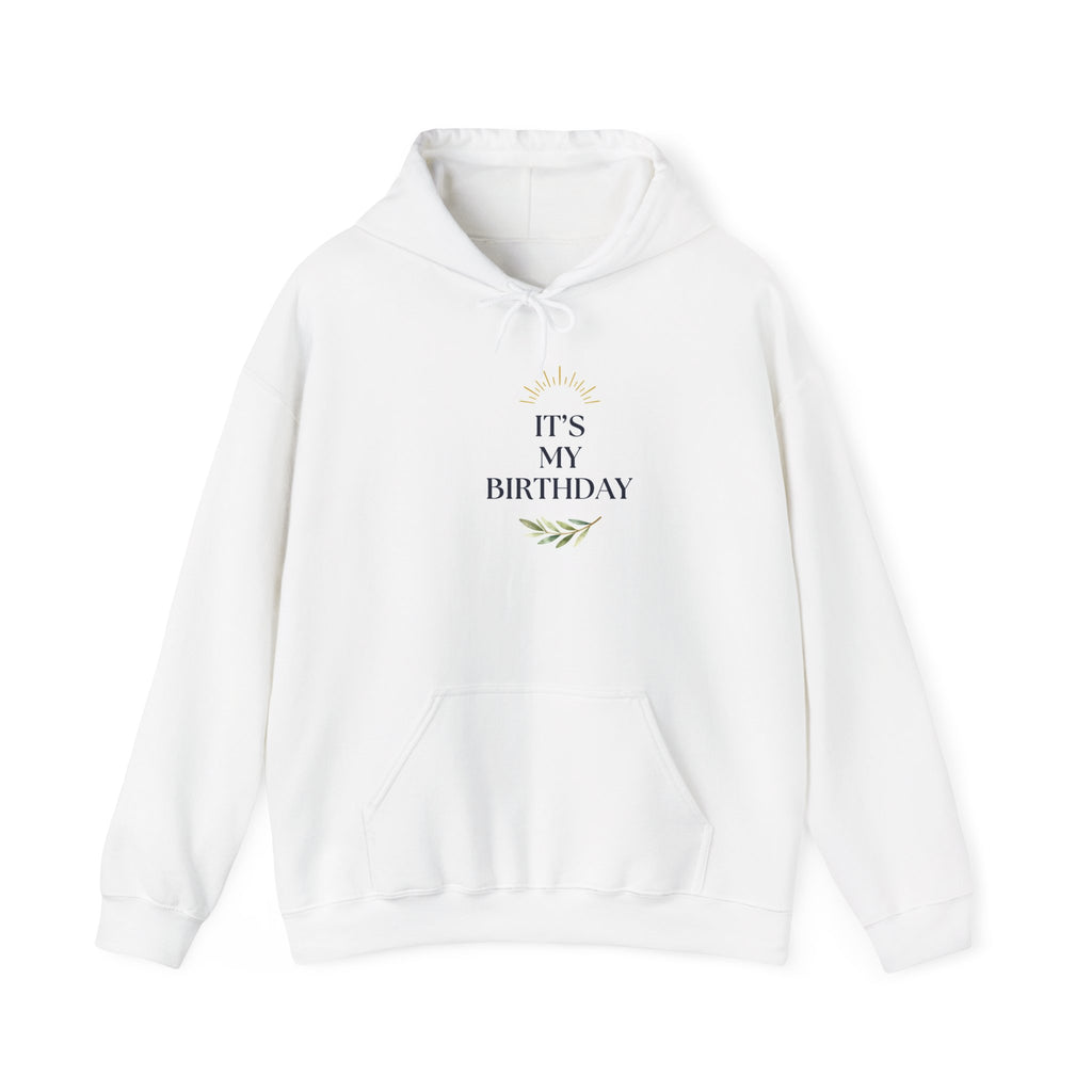 Birthday hooded sweatshirt in white with “It’s My Birthday” chest print and front pouch pocket
