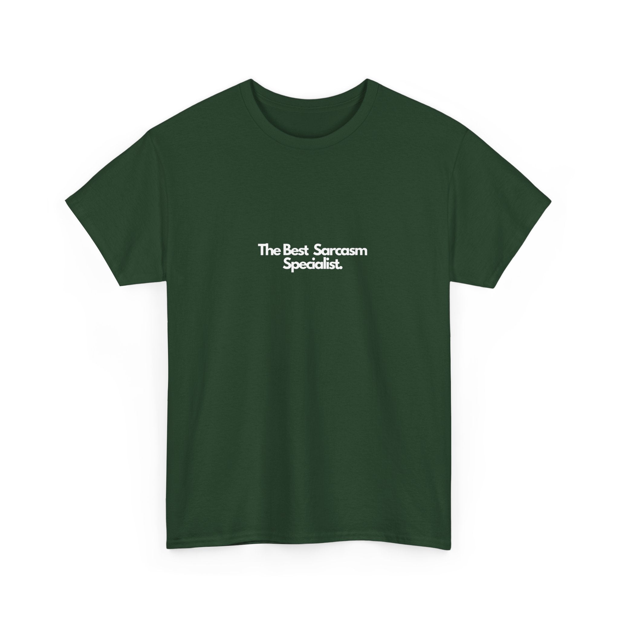 Forest green unisex T-shirt with "The Best Sarcasm Specialist" print