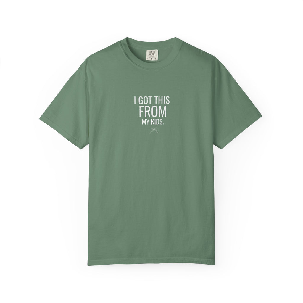 Green T-shirt: 'I GOT THIS FROM MY KIDS' print
