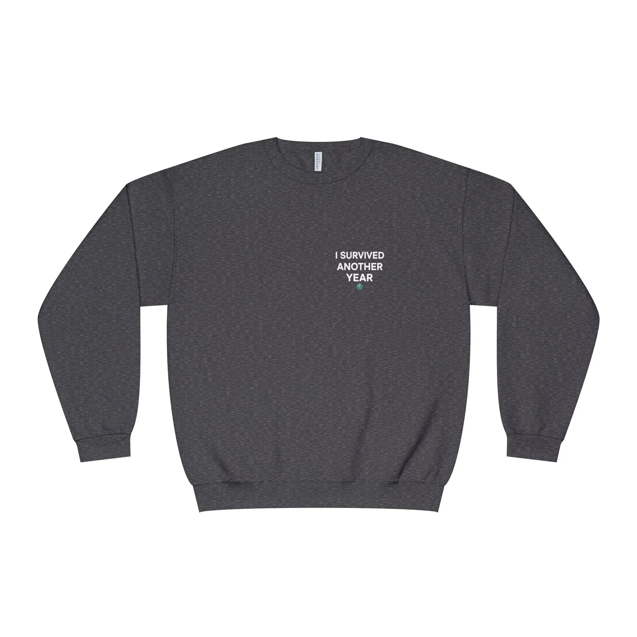 Dark gray heather crewneck sweatshirt with small front text reading “I SURVIVED ANOTHER YEAR”