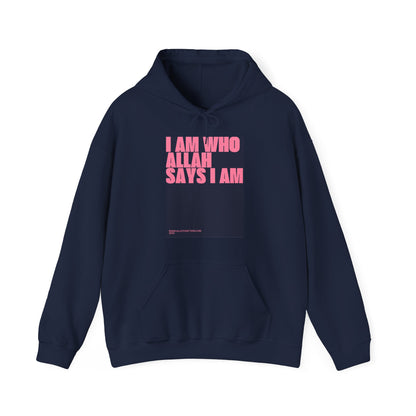 Hooded Sweatshirt - "I Am Who Allah Says I Am." Typography Design