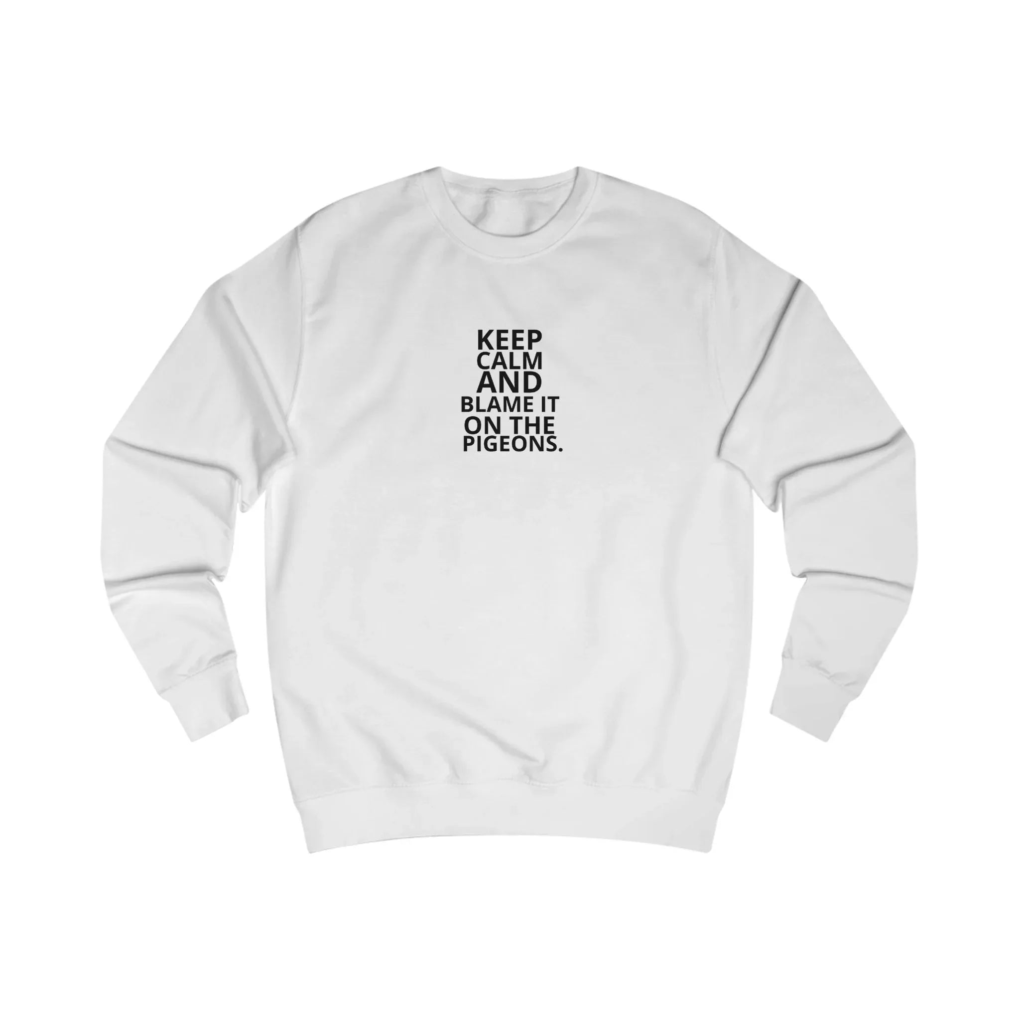 White sweatshirt with “Keep Calm and Blame the Pigeons” front print