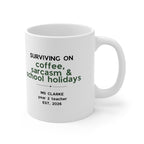 Surviving on Coffee, Sarcasm & School Holidays — Personalised Teacher Mug