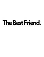 Custom text T-shirt graphic reading “The Best Friend.” in black letters.