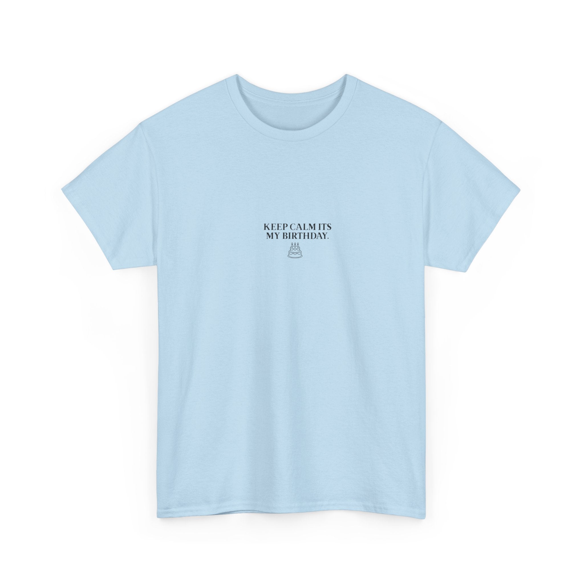 Light blue crew-neck T-shirt with small "Keep calm it’s my birthday" chest graphic
