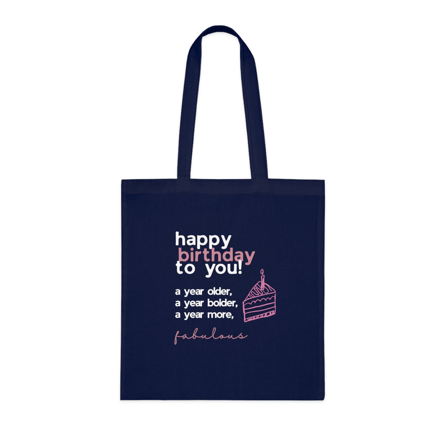 Birthday Tote Bag – "Happy Birthday to You! a year older, a year bolder... fabulous" Cotton Gift Tote