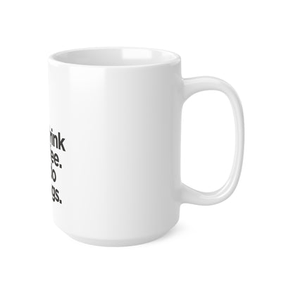 Coffee Mug - Funny Coffee Mug 11oz/15oz