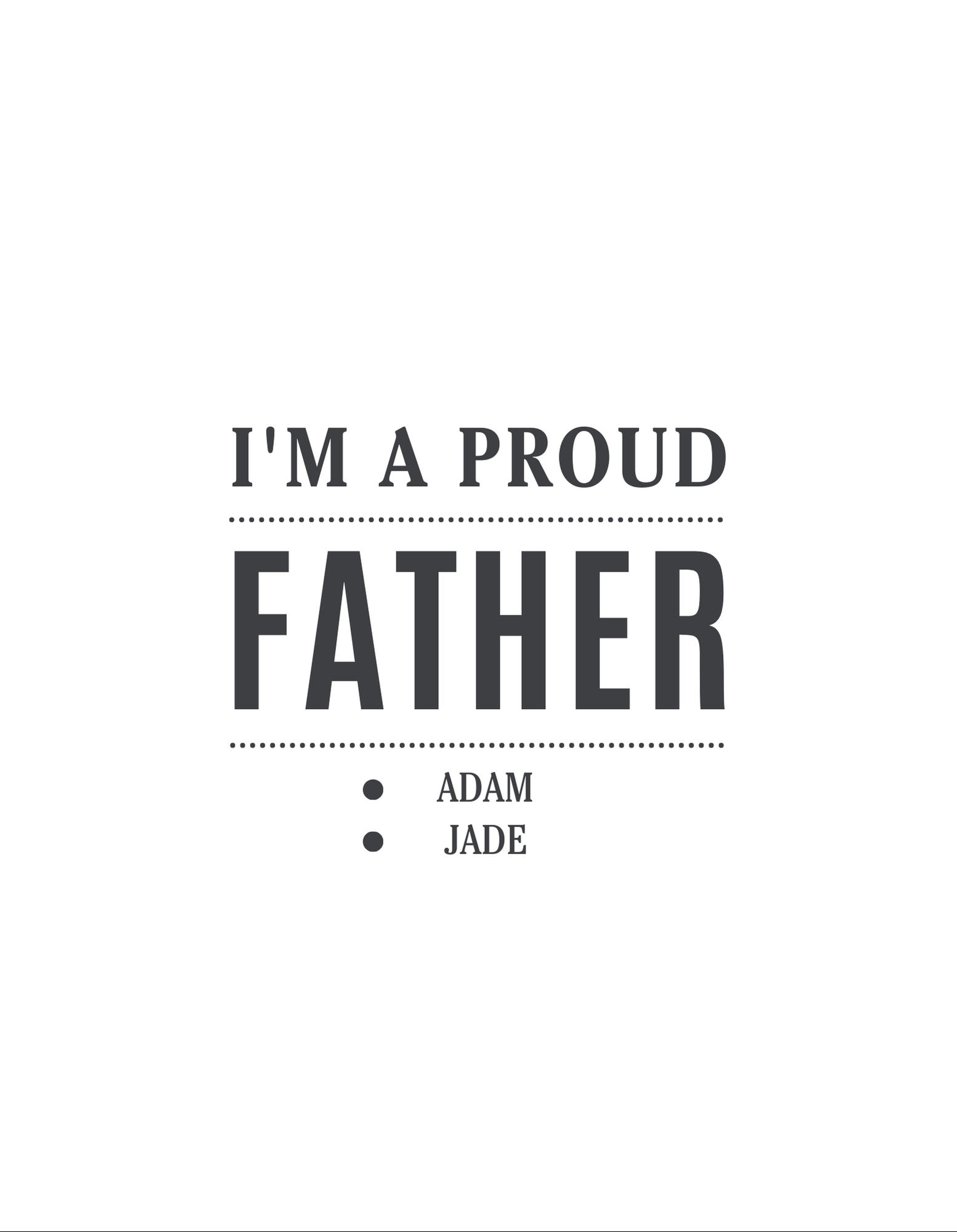 Father T-shirt typography design: "I'm a proud Father" with names listed below