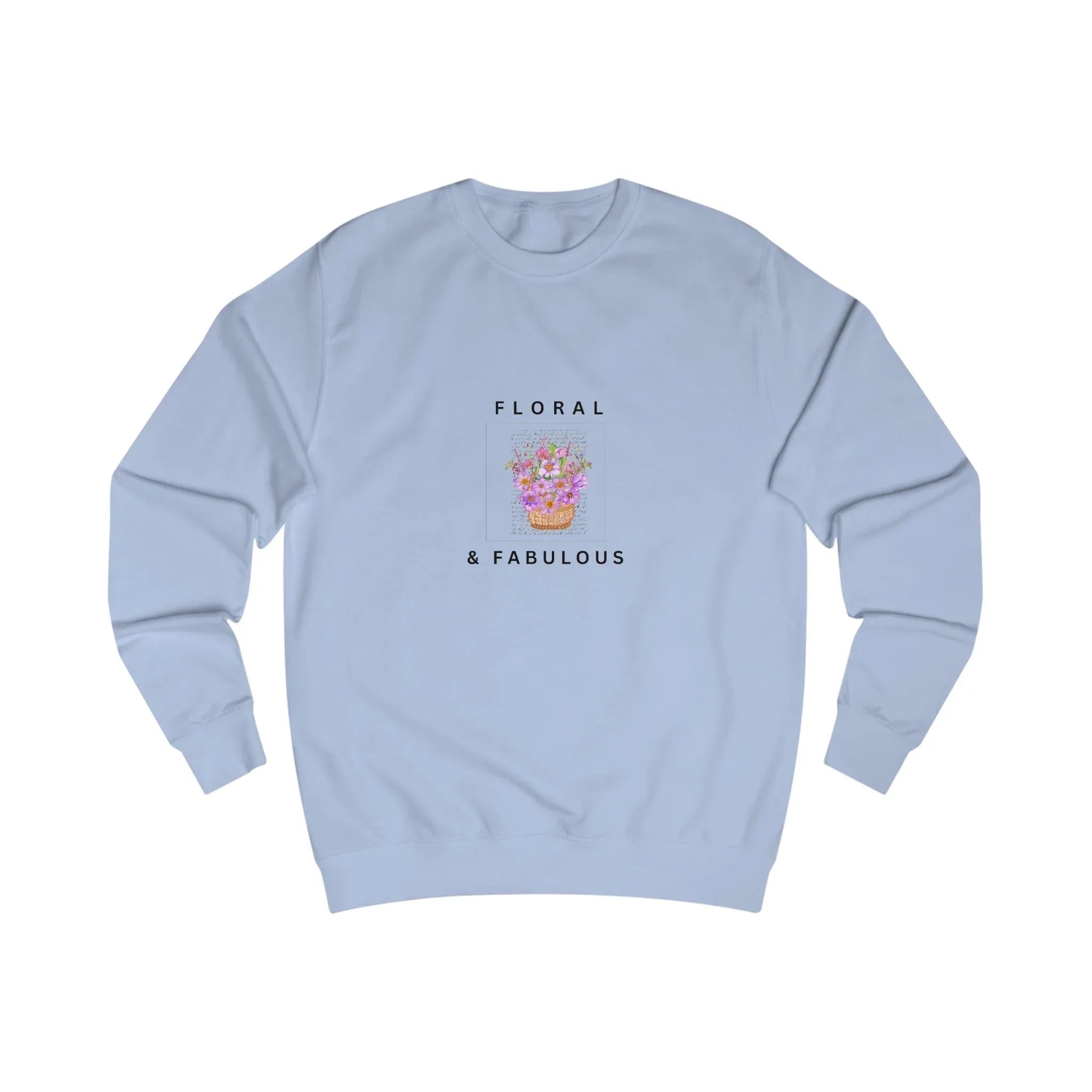 Sky blue crewneck sweatshirt with Floral & Fabulous graphic on back.