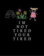 Kids sweatshirt graphic: cartoon child with flowers and “I'm Not Tired, You're Tired” text