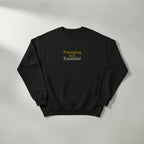Black sweatshirt, crew neck with “Annoying but Essential” slogan print
