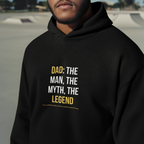 Black hoodie with “DAD: THE MAN, THE MYTH, THE LEGEND” graphic on the chest