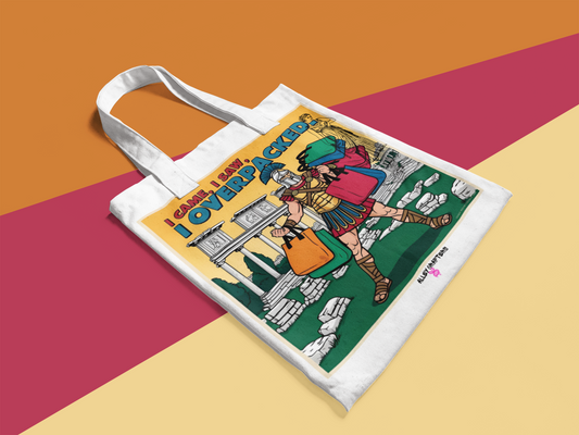 I Came, I Saw, I Overpacked Tote Bag
