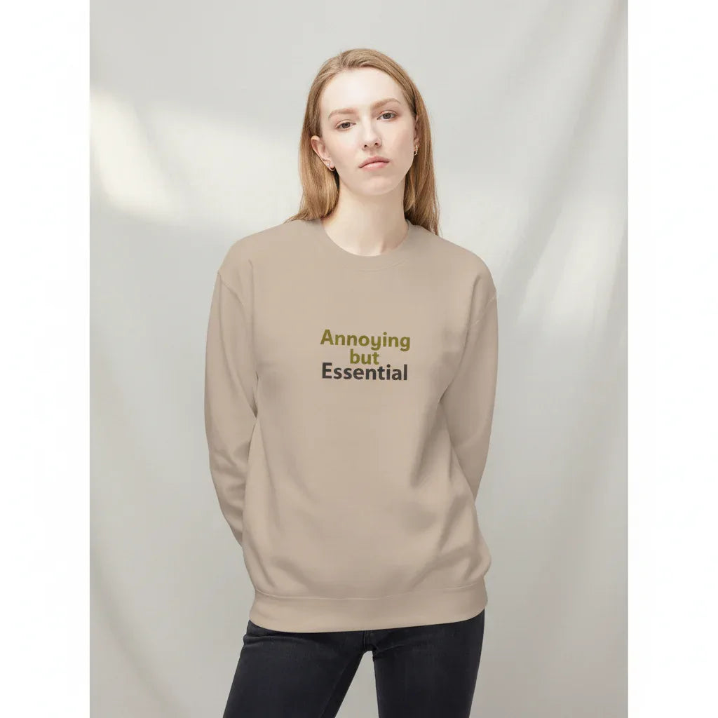 Sand sweatshirt, crew neck with “Annoying but Essential” slogan print on front