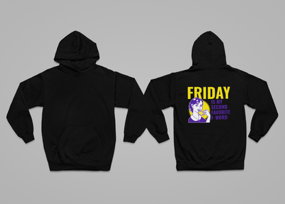 Hooded Sweatshirt - Friday is my favourite second f word Design