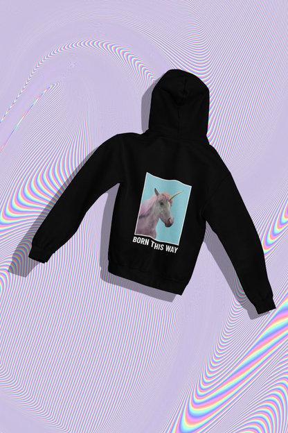 Unisex Hooded Sweatshirt - Born This Way Unicorn Design