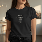 Black crew-neck T-shirt with “GOOD ENERGY ONLY” graphic centered on the chest