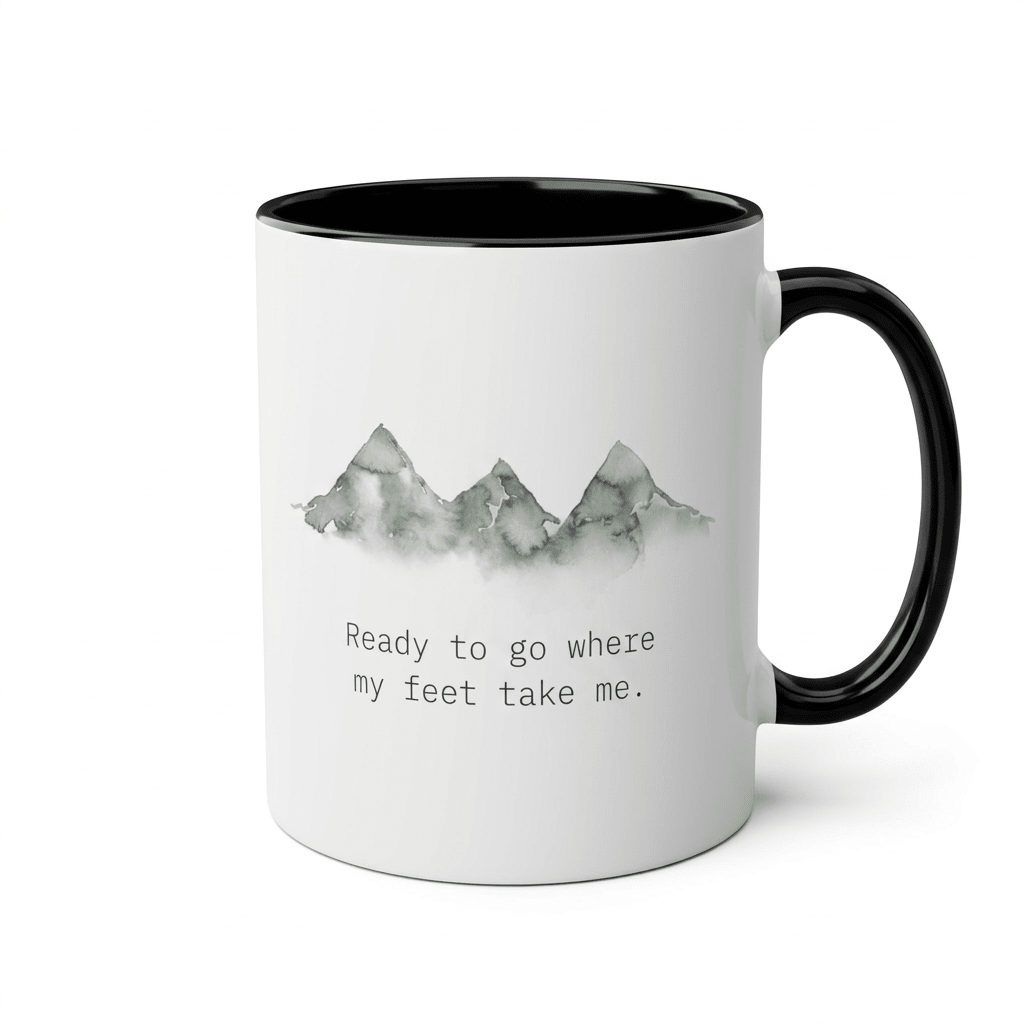 Mountain Hiking Mug – Ready to Go Where My Feet Take Me - #AlleyCrafters