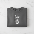 Charcoal gray crewneck sweatshirt flat lay with white 'best DAD ever' print