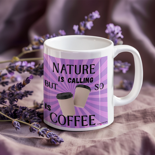 Nature Is Calling, But So Is Coffee Mug