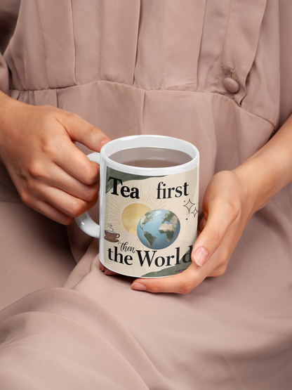 Tea First Then the World Mug