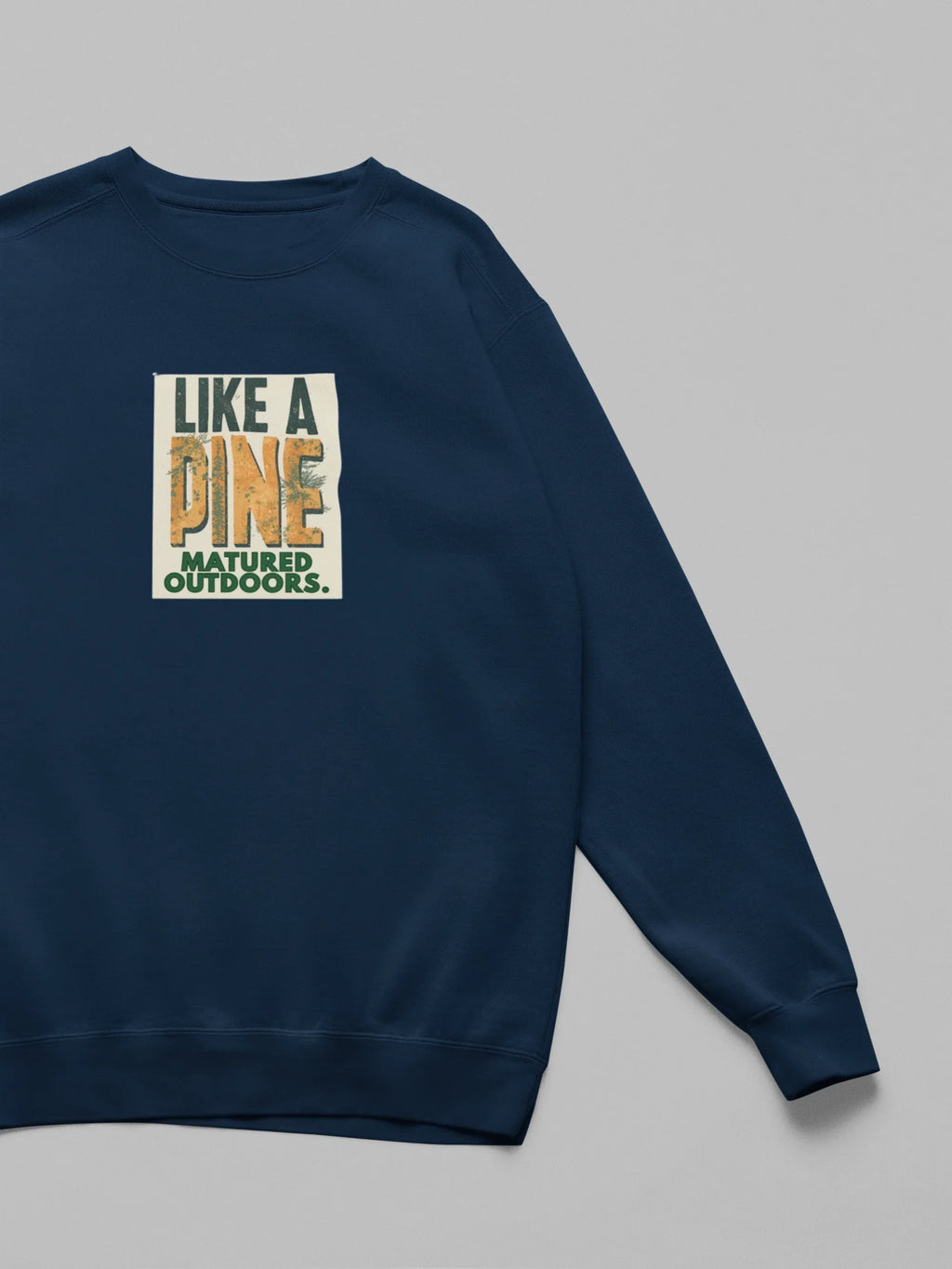 Navy crewneck sweatshirt with 'LIKE A PINE' front graphic