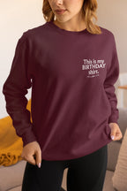 Burgundy sweatshirt with 'This is my BIRTHDAY shirt' chest print