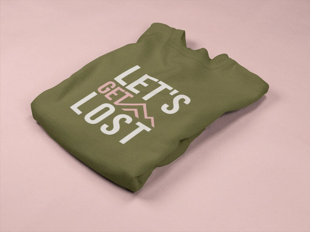 Olive green crewneck sweatshirt with white “LET'S GET LOST” graphic