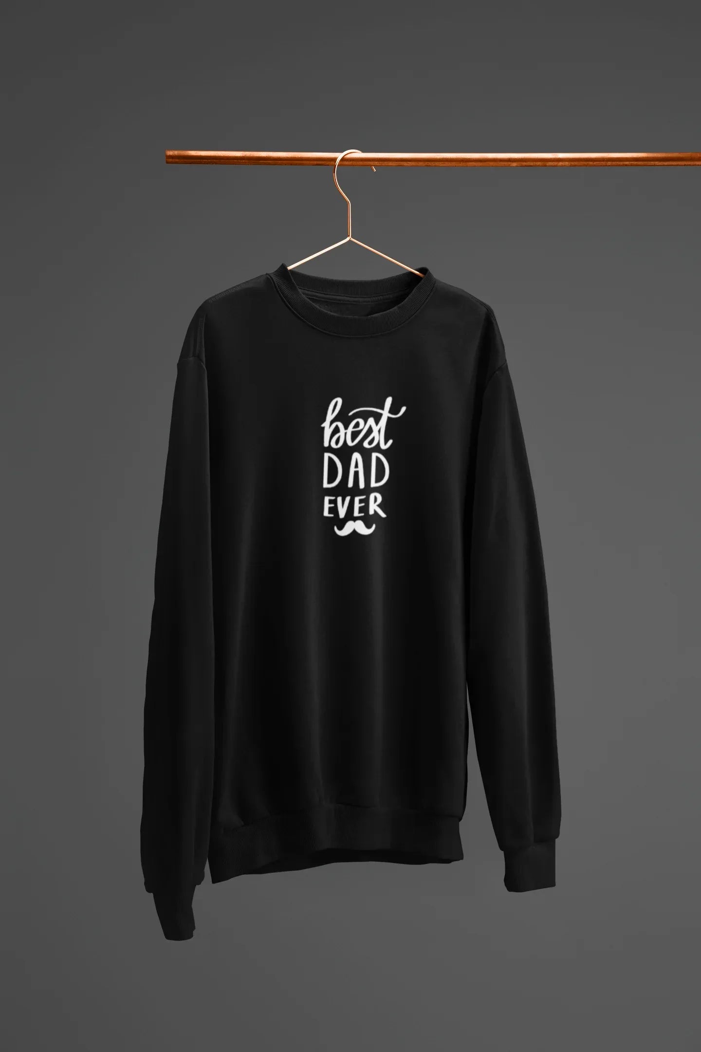 Black crewneck sweatshirt with 'best DAD ever' graphic on the chest