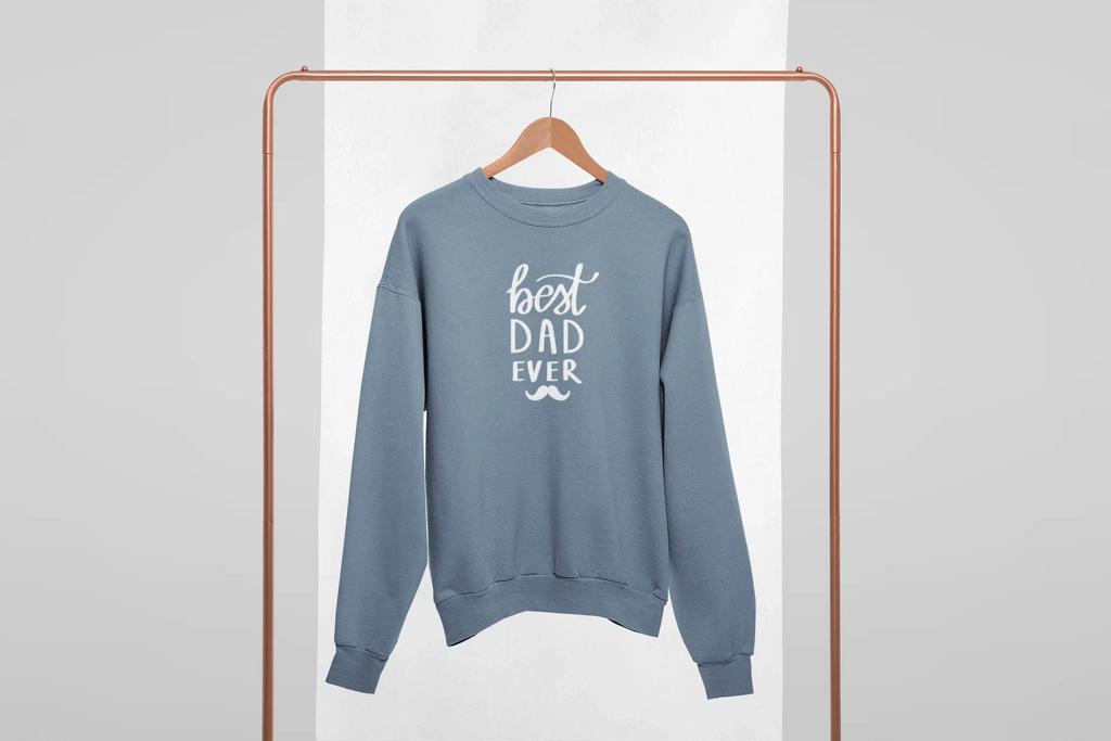 Light blue crewneck sweatshirt with 'best DAD ever' graphic on the back