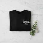 Black crewneck birthday shirt with “This is my BIRTHDAY shirt” print.