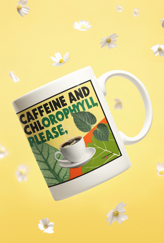 Caffeine and Chlorophyll Please Mug